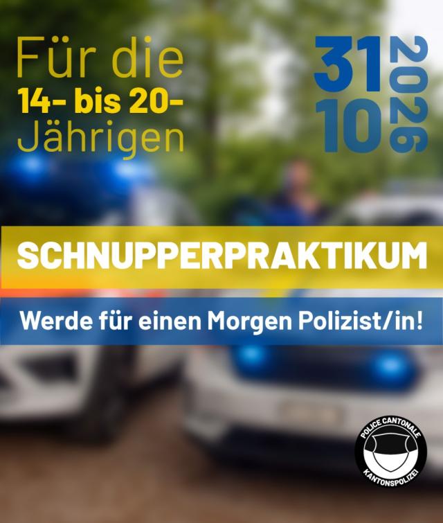 Schnupperpraktikum bei der Kantonspolizei - Werde Polizist/in für einen Morgen ! - 31. Oktober 2026